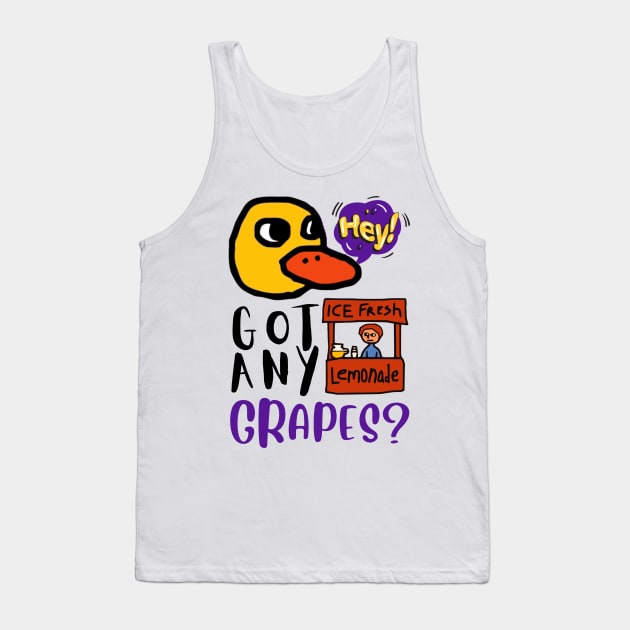 Hey Got Any Grapes The Duck Song Tank Top by Helen Morgan